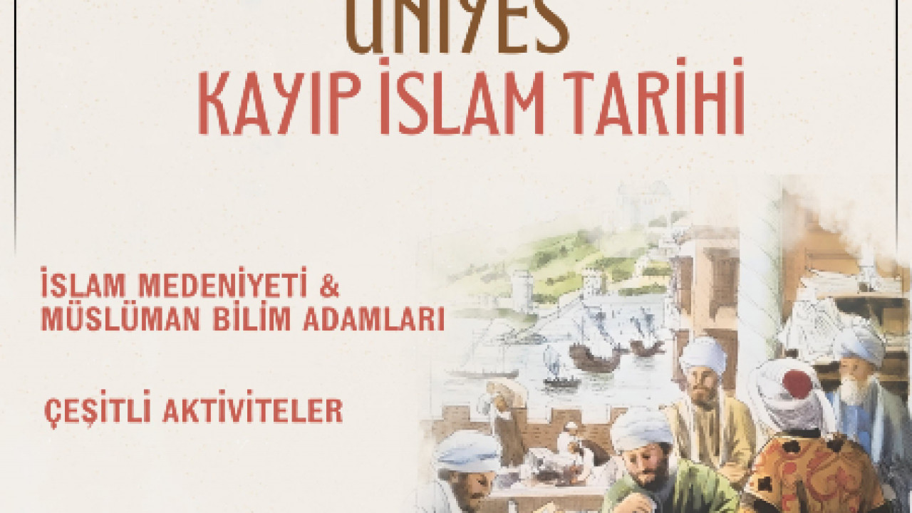 ÜNİYES - Kayıp İslam Tarihi